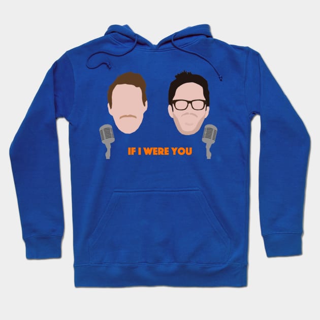 IF I WERE YOU Hoodie by WhiteCamel